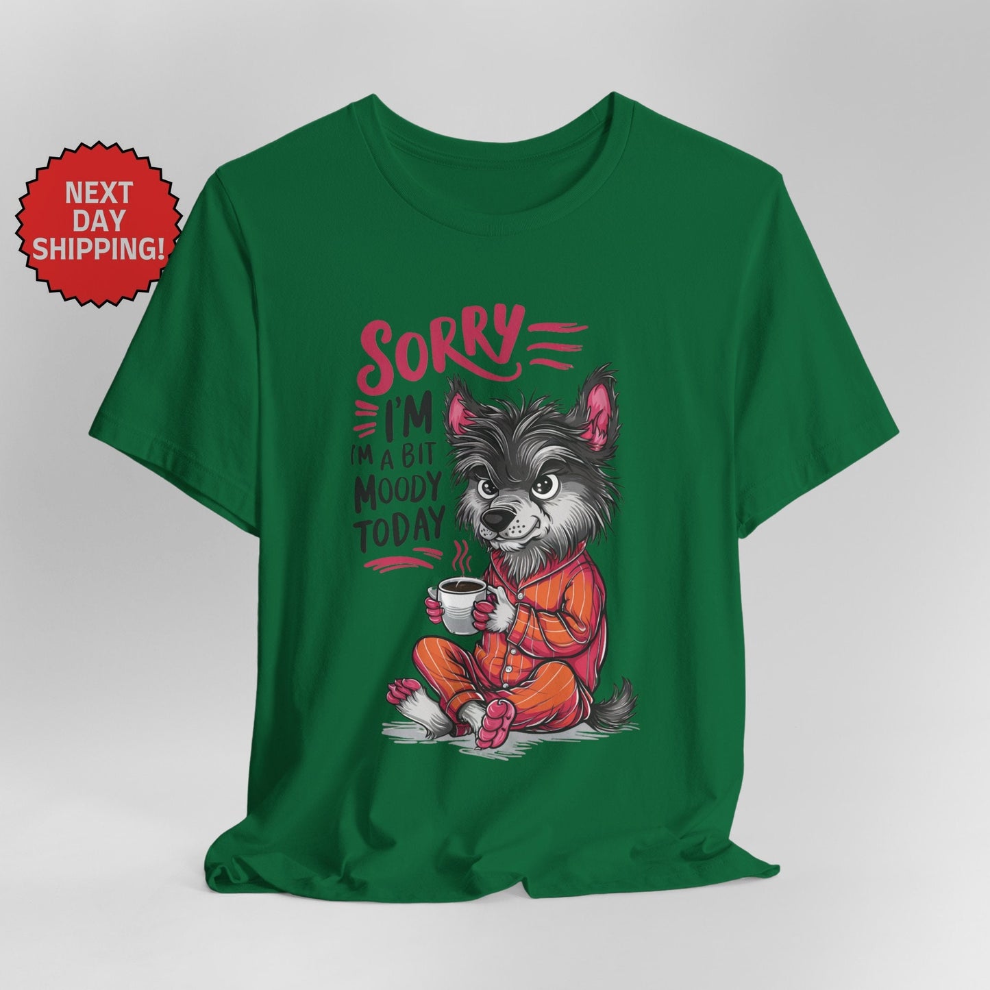 Sorry I am Moody Wolf T-Shirt