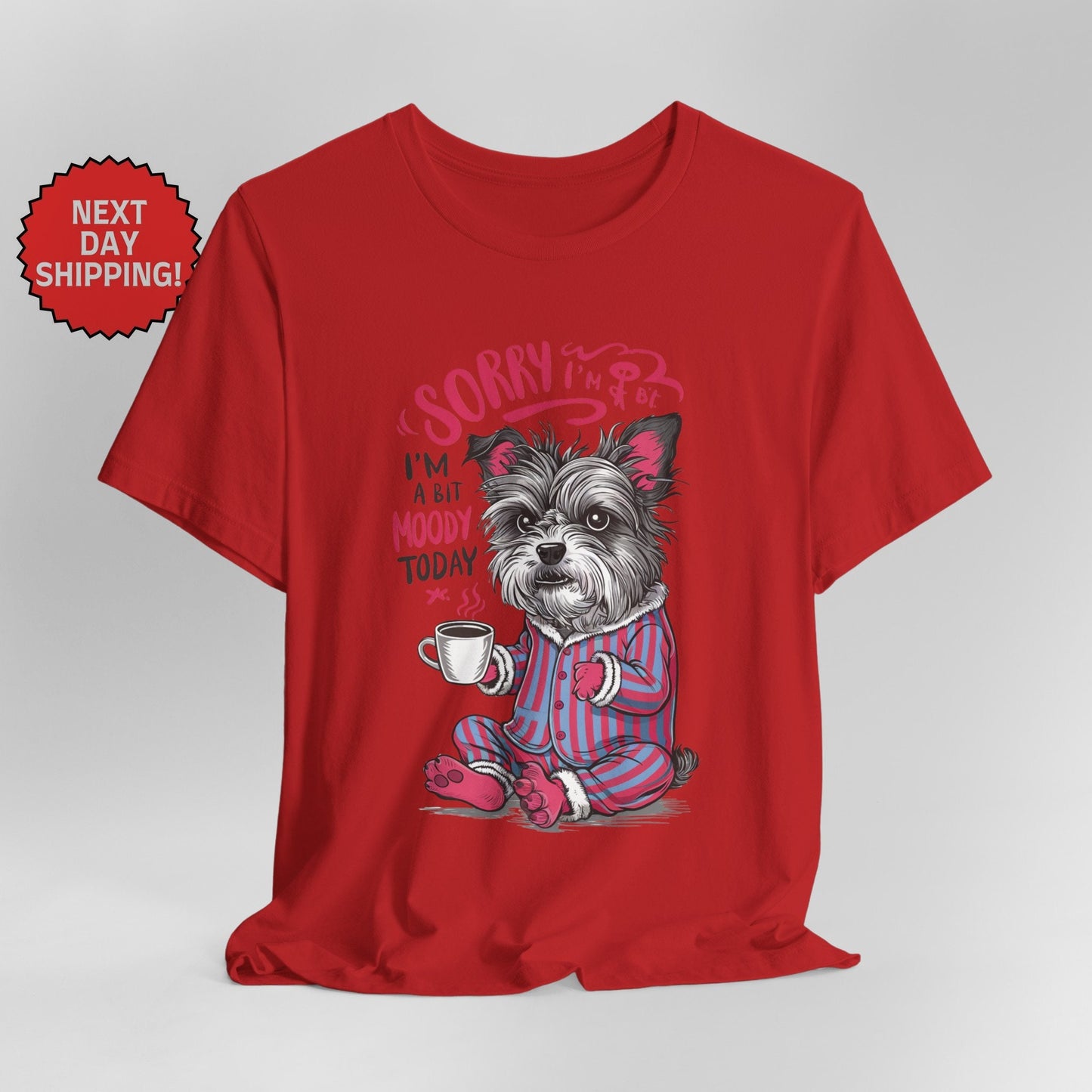 Sorry I am Moody Dog Sitting T-Shirt