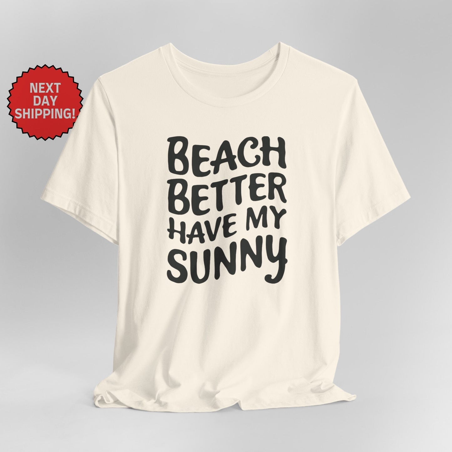 Summer Season Seas Beach Better Have My Sunny T-Shirt