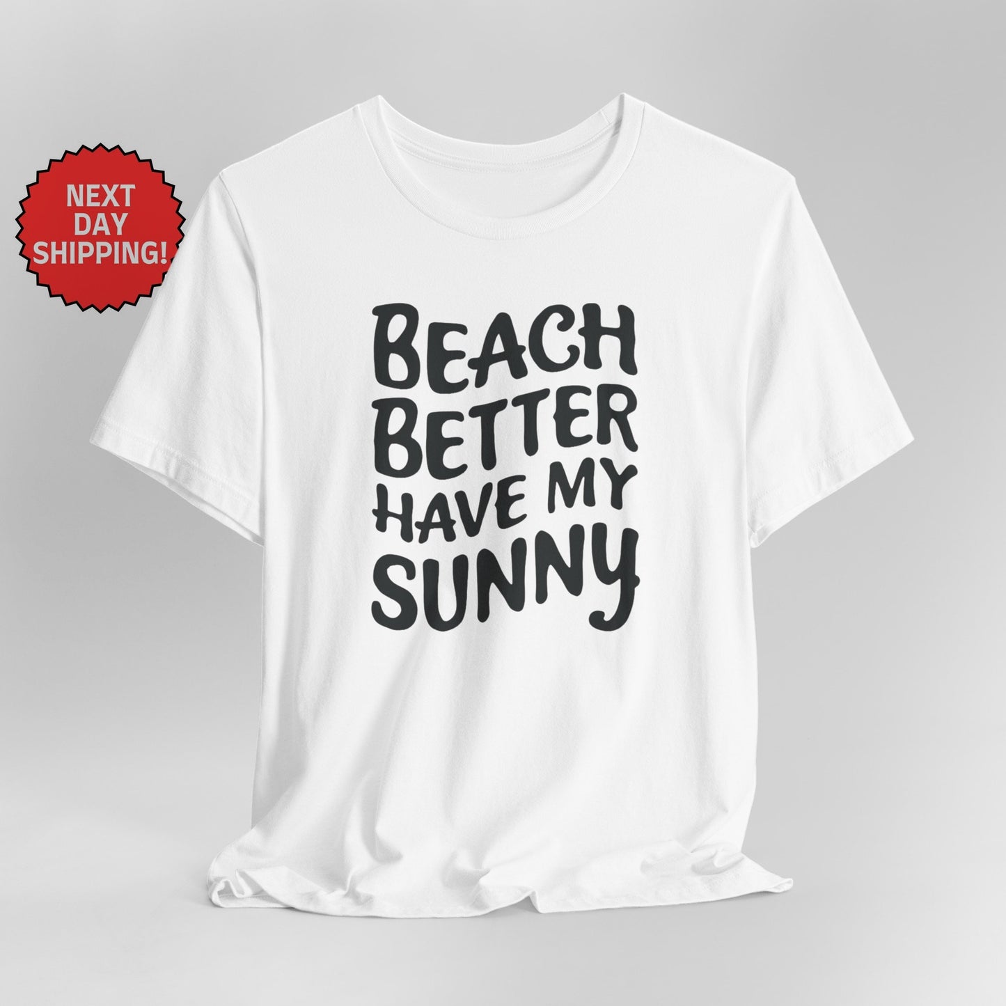 Summer Season Seas Beach Better Have My Sunny T-Shirt