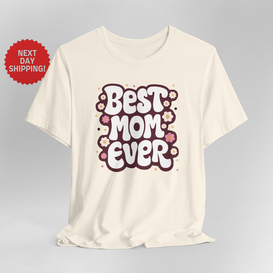 Mom White Best Mom Ever T-Shirt