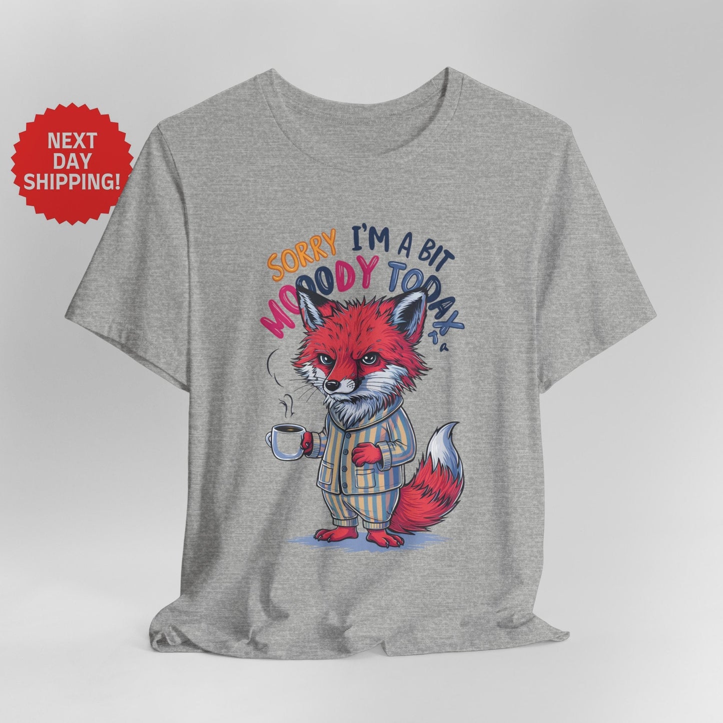 Sorry I am Moody Fox T-Shirt