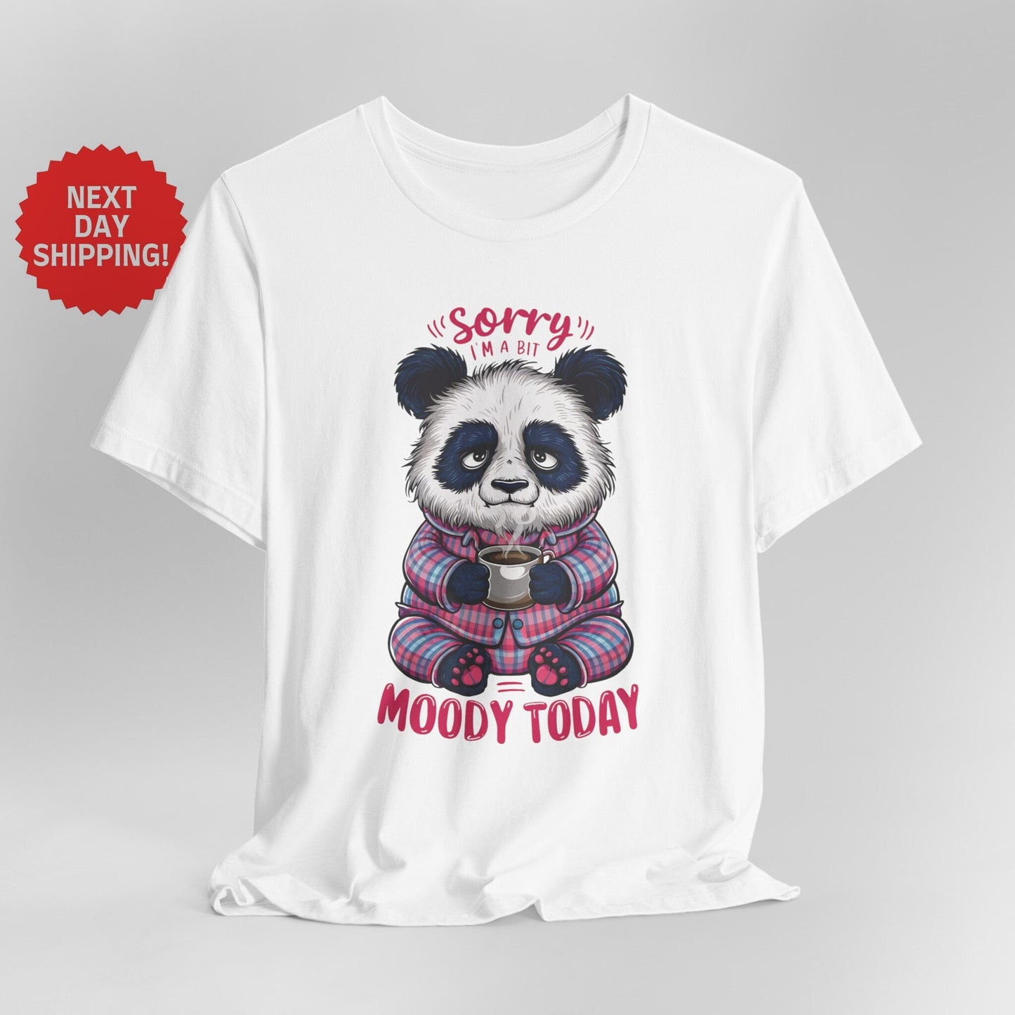 Sorry I am Moody Panda T-Shirt