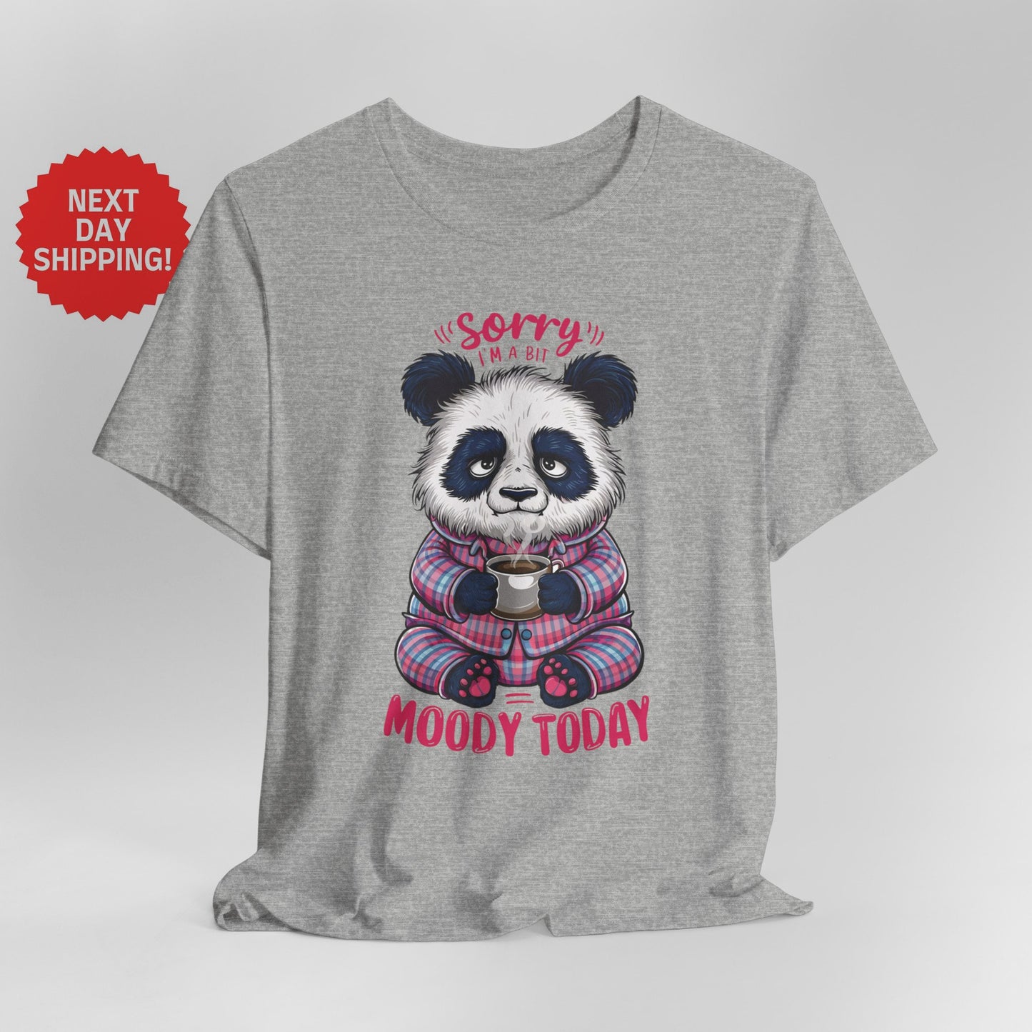 Sorry I am Moody Panda T-Shirt