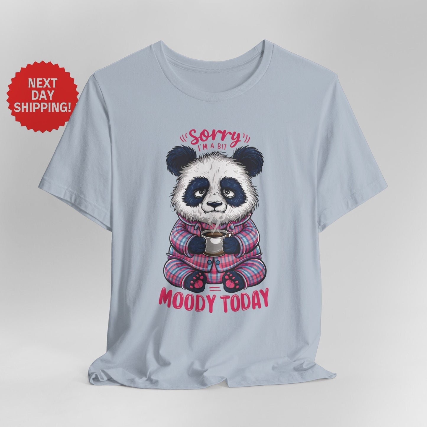 Sorry I am Moody Panda T-Shirt