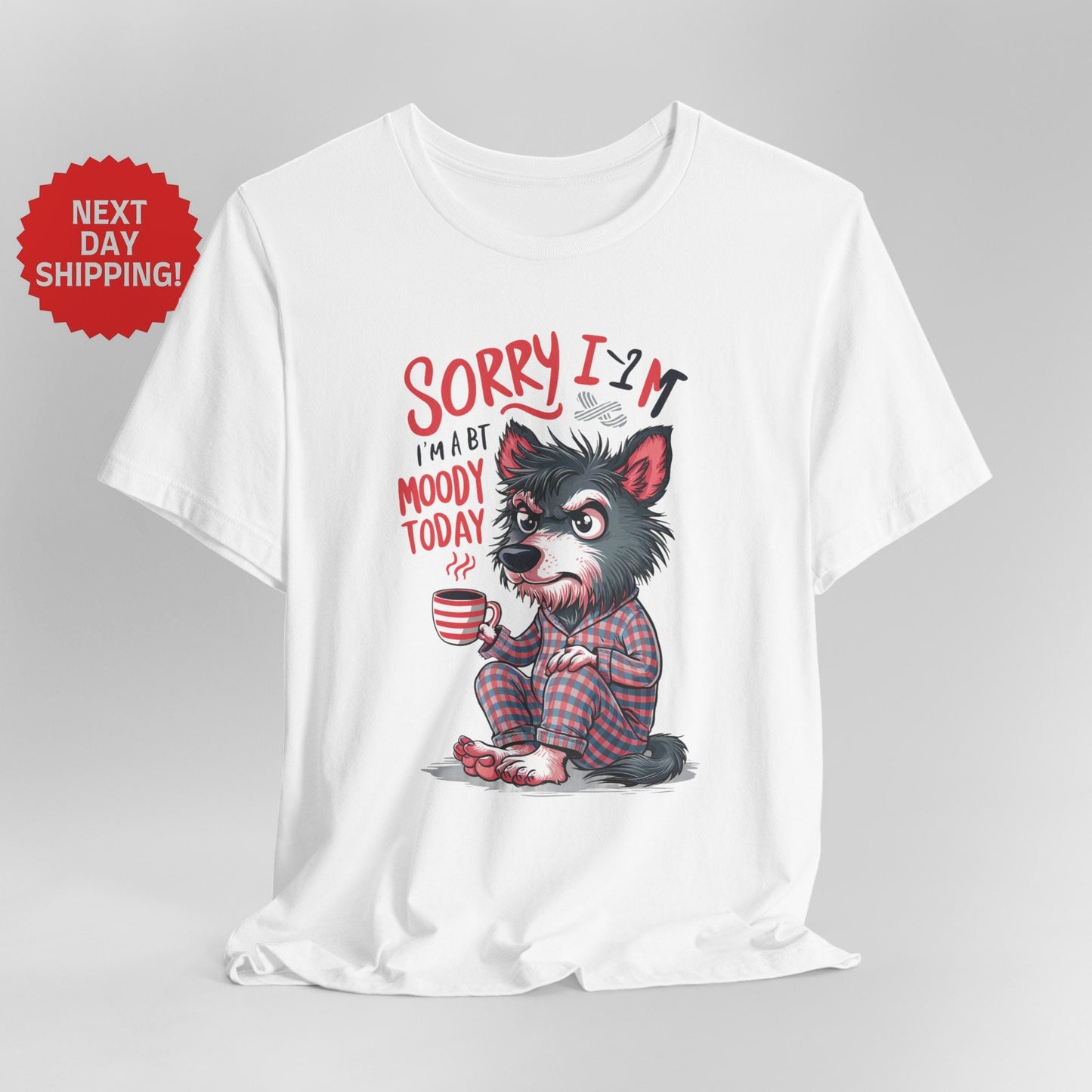 Sorry I am Moody Wolf Sitting T-Shirt