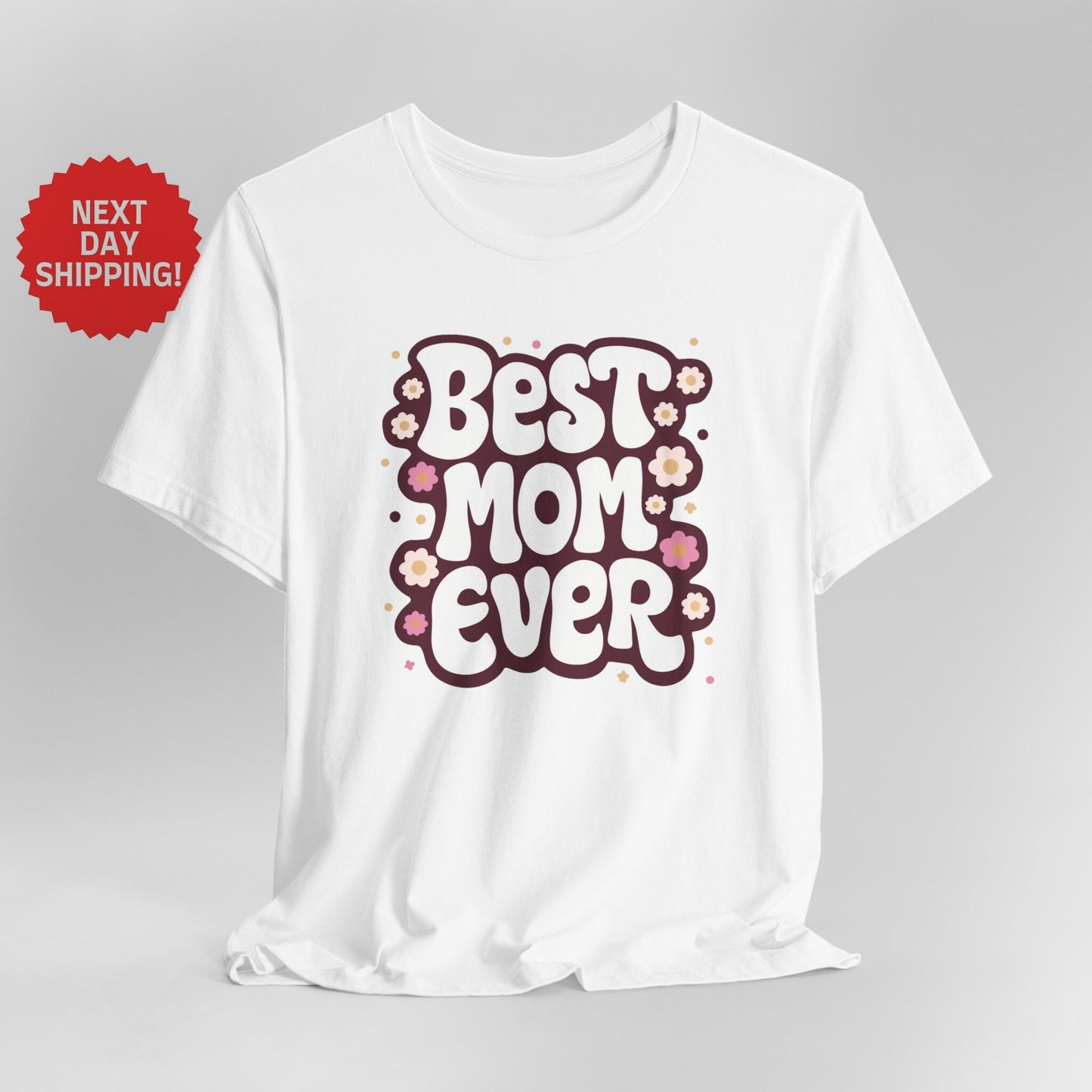 Mom White Best Mom Ever T-Shirt