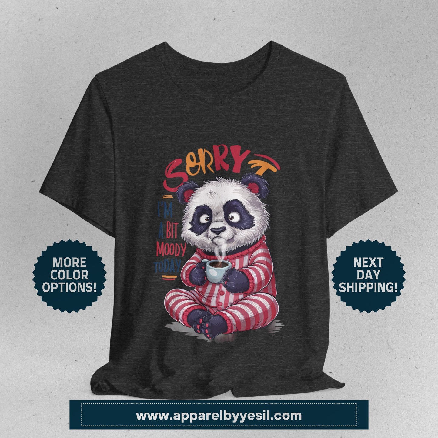 Sorry I am Moody Panda Sitting T-Shirt