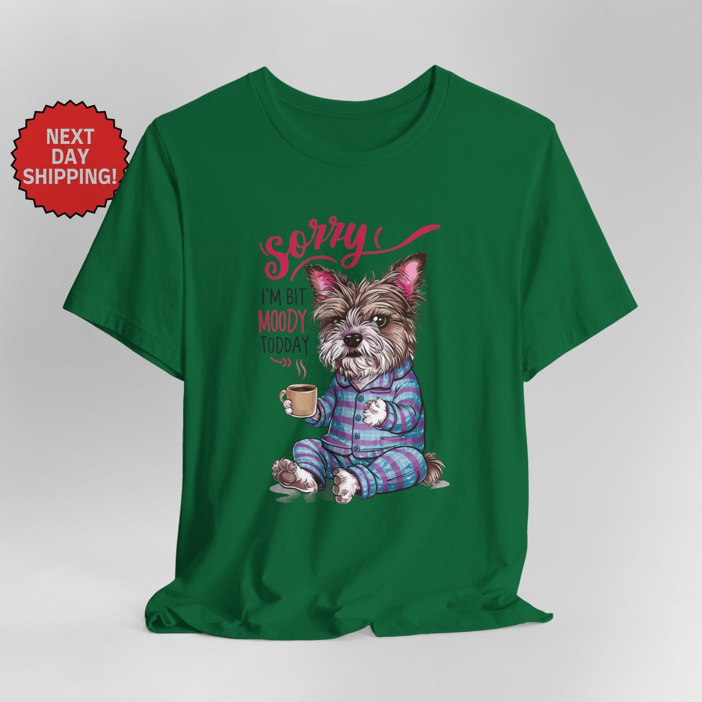 Sorry I am Moody Dog T-Shirt