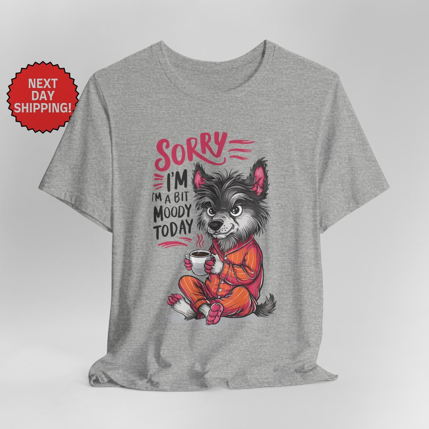 Sorry I am Moody Wolf T-Shirt