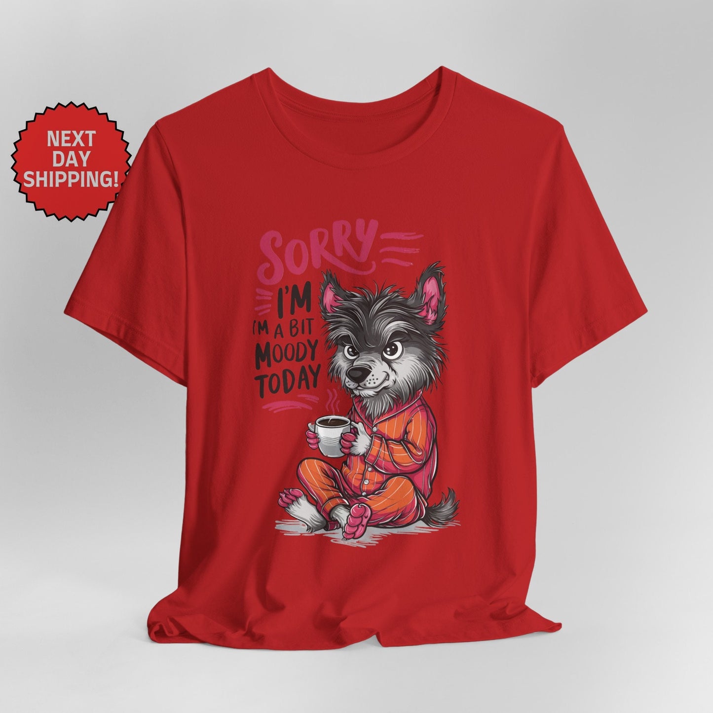 Sorry I am Moody Wolf T-Shirt