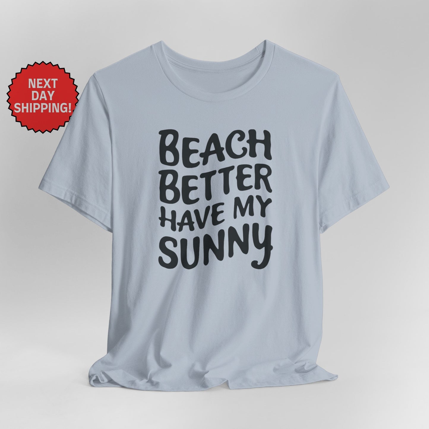 Summer Season Seas Beach Better Have My Sunny T-Shirt