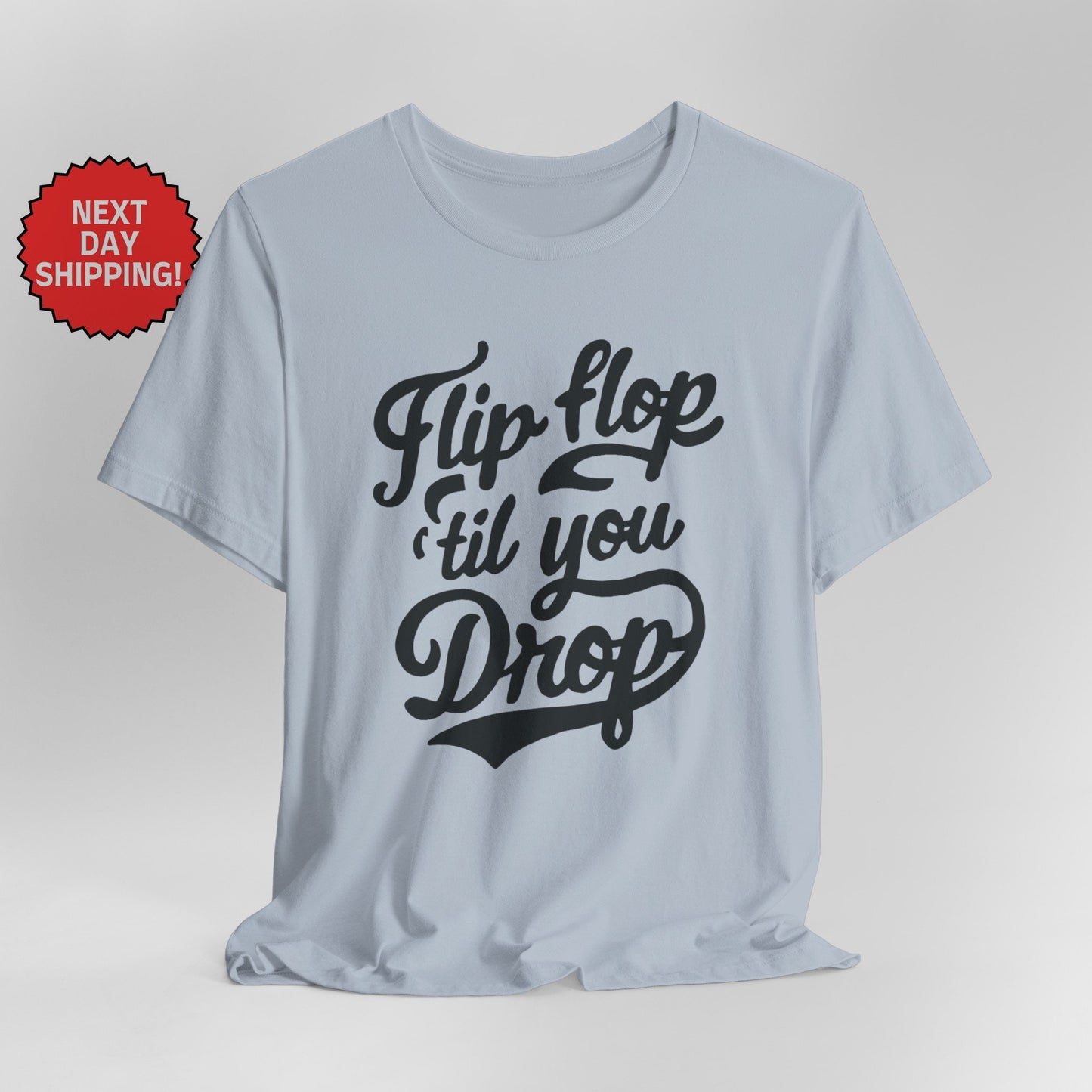 Summer Season Flip Flop 'Til You Drop T-Shirt