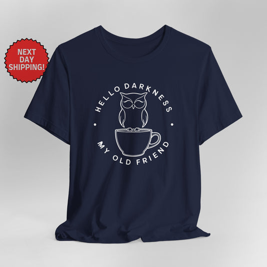 Hello Darkness My Old Friend Night Owl's Coffee Lover T-Shirt