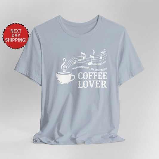 Hello Darkness My Old Friend Musical Notes and Coffee T-Shirt