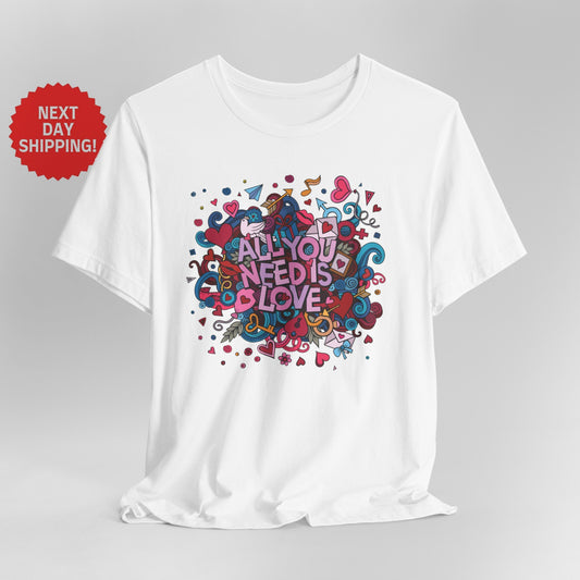 All You Need Is Love T-Shirt