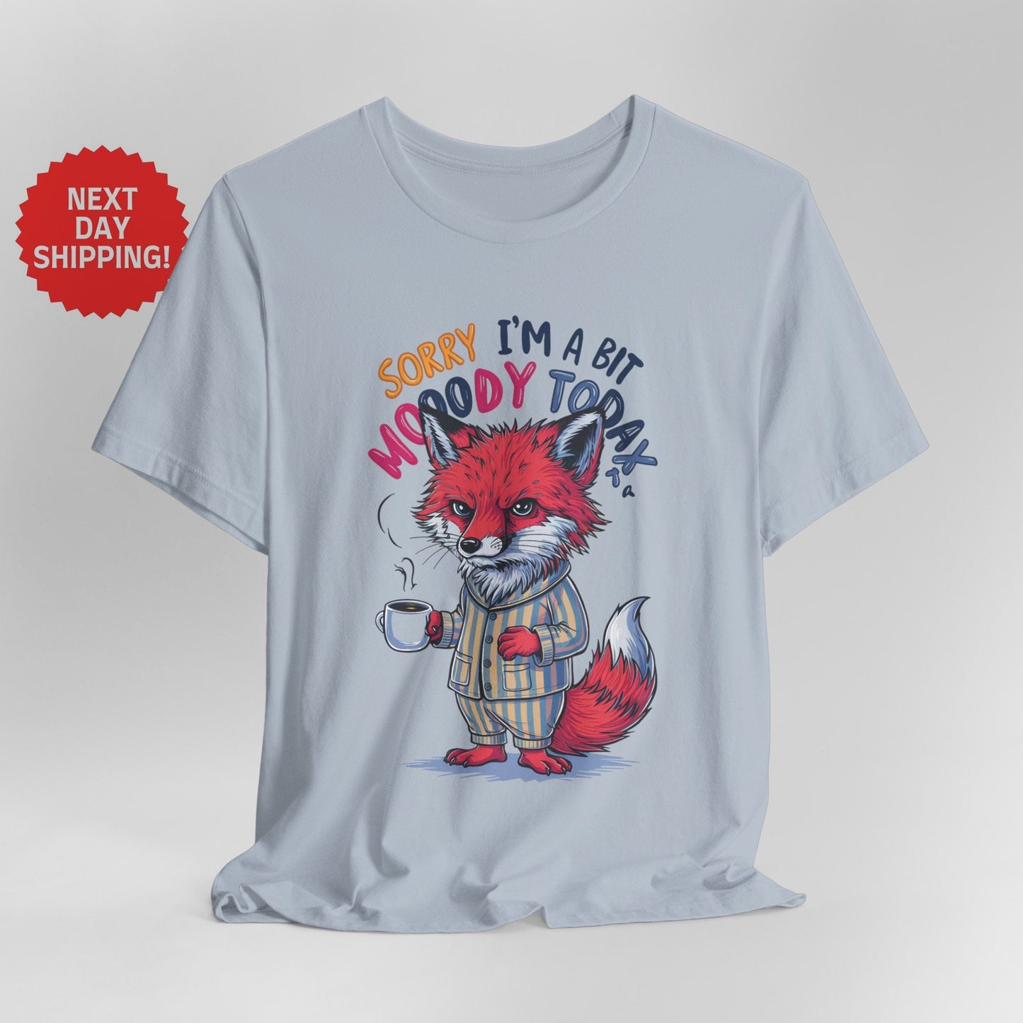 Sorry I am Moody Fox T-Shirt