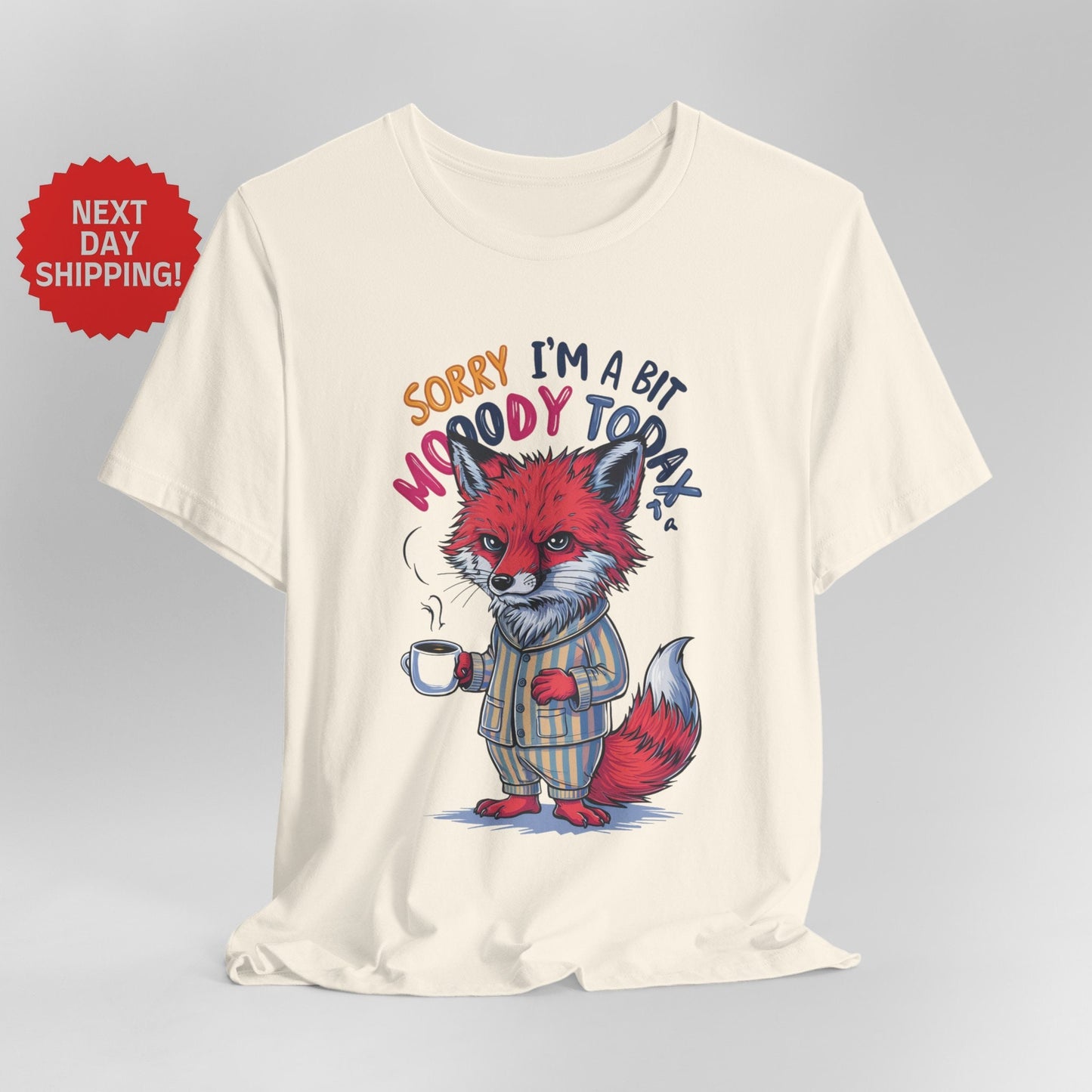 Sorry I am Moody Fox T-Shirt