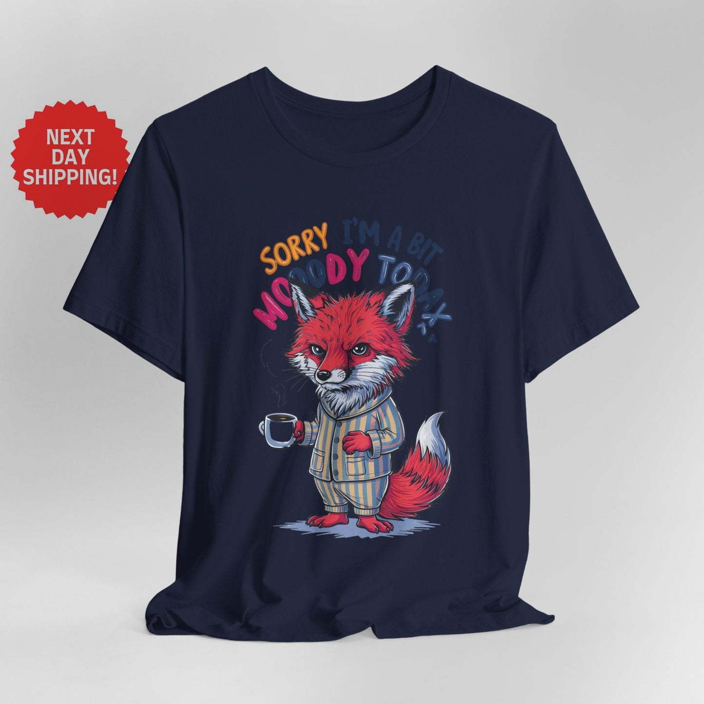 Sorry I am Moody Fox T-Shirt