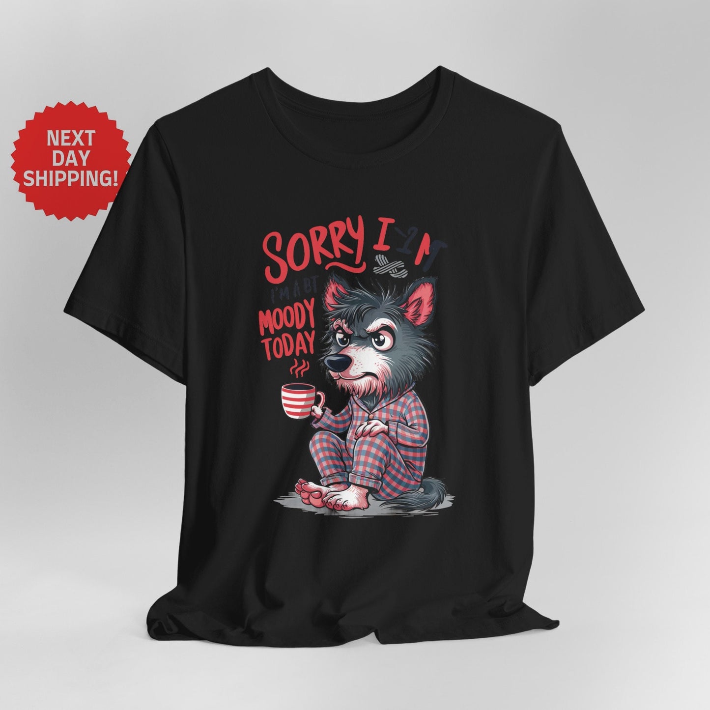 Sorry I am Moody Wolf Sitting T-Shirt