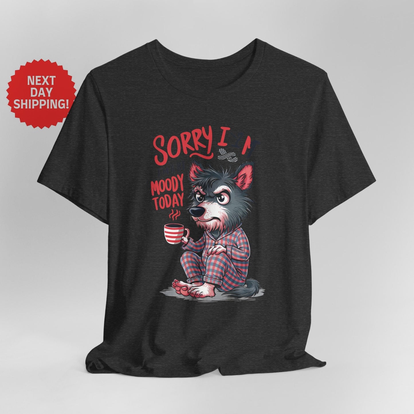 Sorry I am Moody Wolf Sitting T-Shirt