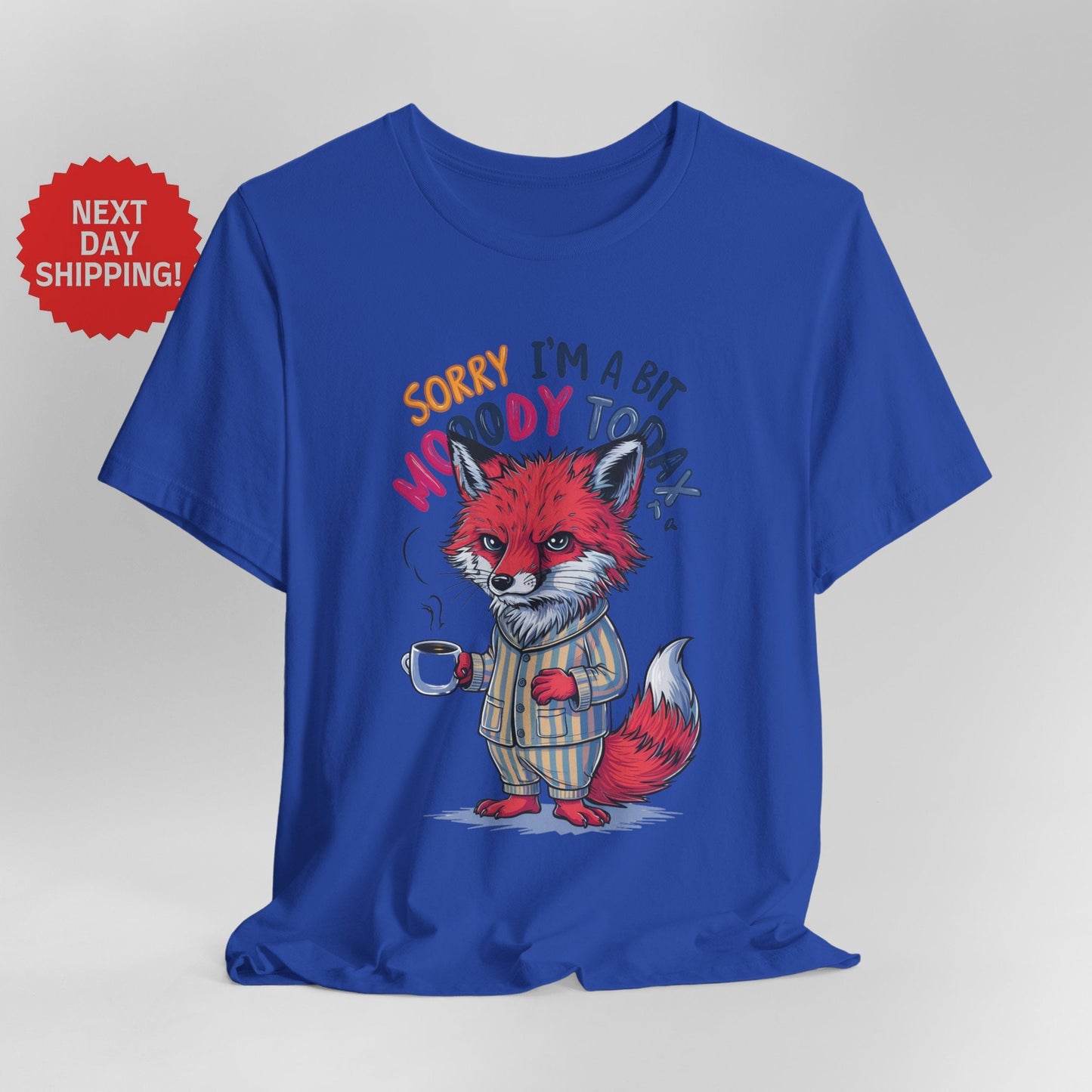 Sorry I am Moody Fox T-Shirt