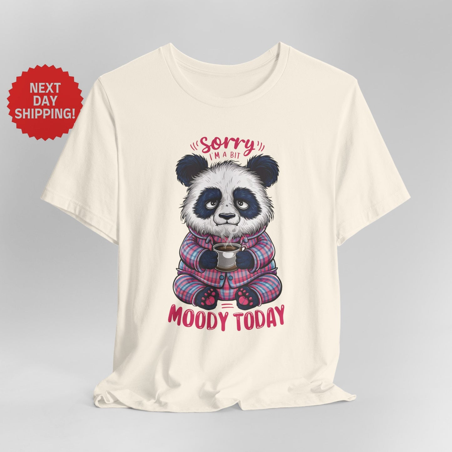 Sorry I am Moody Panda T-Shirt