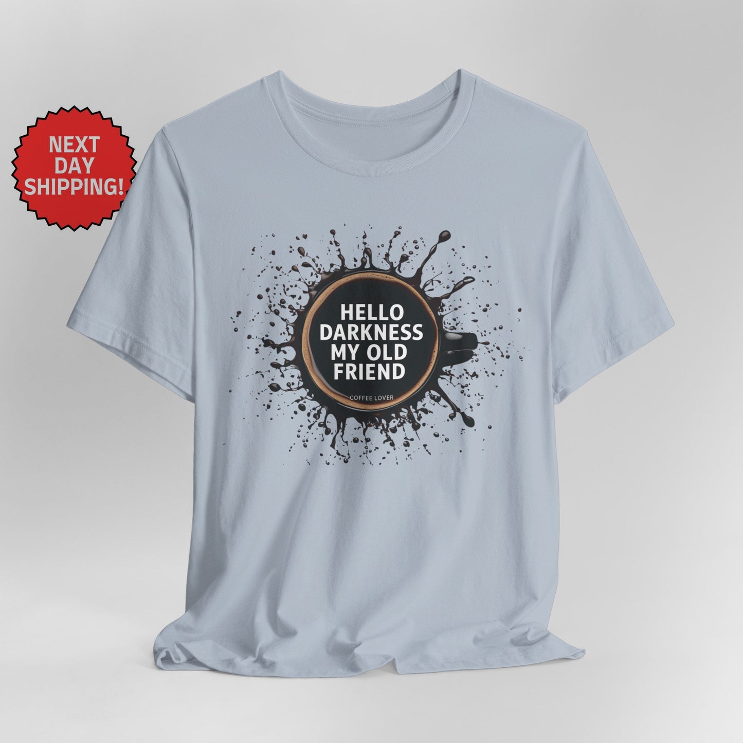 Hello Darkness My Old Friend Coffee Splash T-Shirt